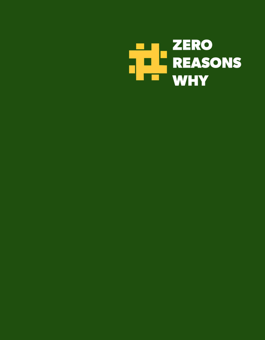Zero Reasons Why -Orders Closing on Feb. 9th at NOON